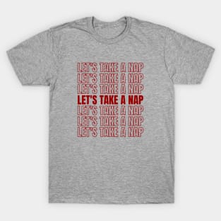 Let's Take a Nap T-Shirt